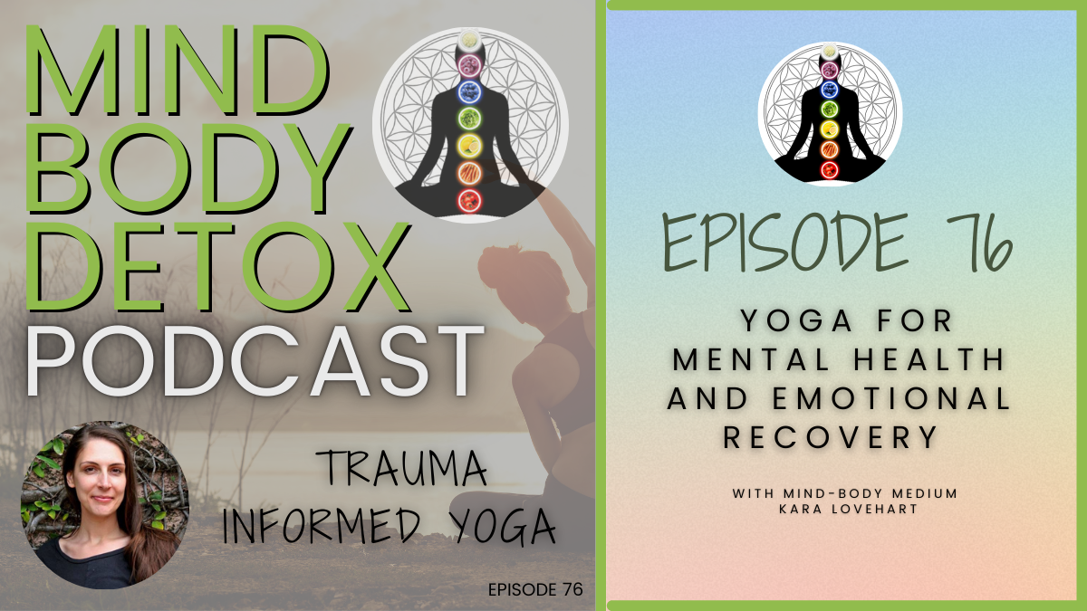 Mind Body Detox Podcast - Trauma-Informed Yoga for Mental Health & Chronic Stress