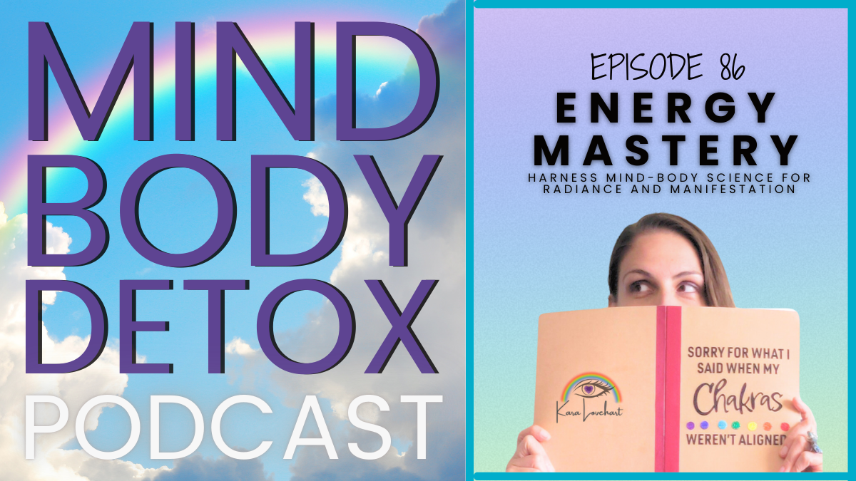 Kara Lovehart with journal that says "I am sorry for what I said when my chakras weren't aligned" Mind Body Detox podcast logo